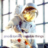 Invisible Things, Zino & Tommy