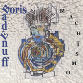Machismo, Boris BadEnuff