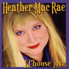 I Choose Love, Heather Mac Rae