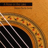 A Rose On the Lake, Dennis Burns
