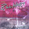 Think About It, The Bill Hart Project