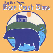 Bear Creek Blues, Big Ran Feuers