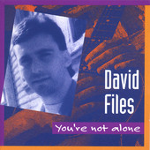 You're Not Alone, David Files