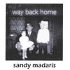 Way Back Home, Sandy Madaris