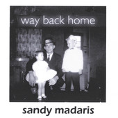 Way Back Home, Sandy Madaris