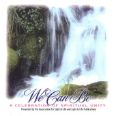 We Can Be: A Celebration of Spiritual Unity, Association for Light and Life
