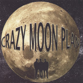 Crazy Moon Plan, Crazy Moon Plan