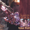 Take That, Karen Mack
