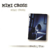 Monkey Trap, Mimi Cross