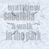 A Walk In the Park, Matthew Sabatella
