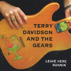 Leave Here Runnin', Terry Davidson and the Gears