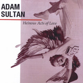 Heinous Acts of Love, Adam Sultan