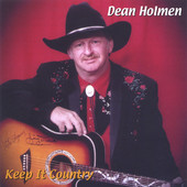 Keep It Country, Dean Holmen