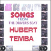 Songs from the Driver's Seat, Hubert Temba