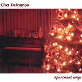 Apartment songs, Chet Delcampo