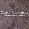Before the Drone, Galactic Anthems