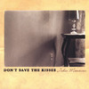 Don't Save the Kisses, Jodie Manross