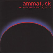 Welcome to the Learning Curve, Ammatusk