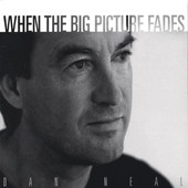 When the Big Picture Fades, Dan Neal
