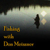 Fishing with Don Meissner
