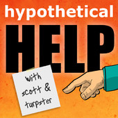 Scott Johnson and Turpster team up to save the world from itself…Hypothetically speaking of course! Hypothetical Help