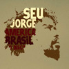 Couverture/Pochette de l'album America Brasil par Seu Jorge