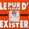 Le Pur Plaisir D'exister